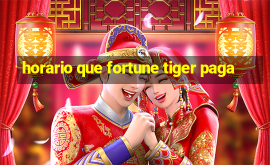 horario que fortune tiger paga