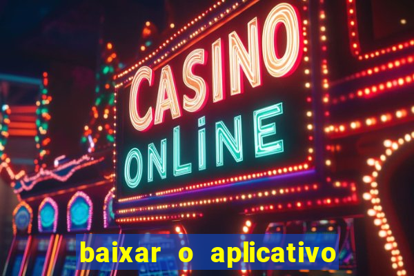 baixar o aplicativo vai de bet