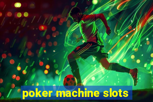 poker machine slots