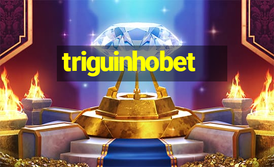 triguinhobet