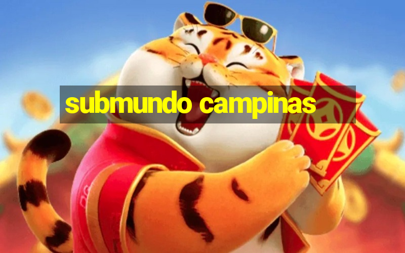 submundo campinas