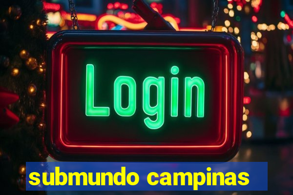 submundo campinas