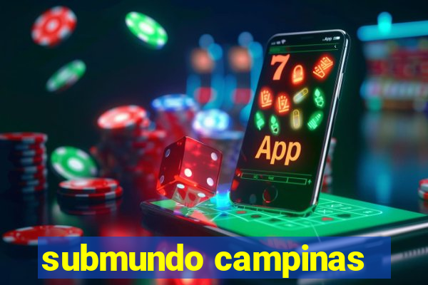 submundo campinas