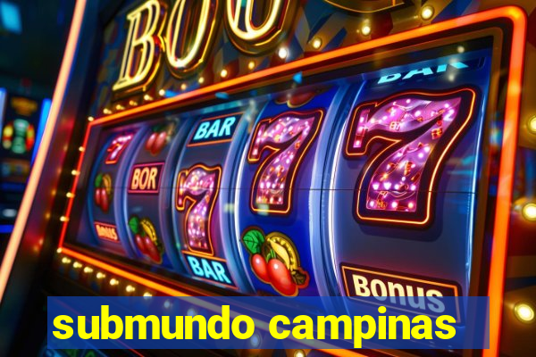 submundo campinas