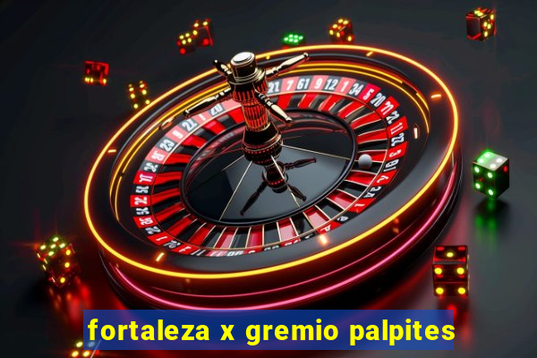 fortaleza x gremio palpites