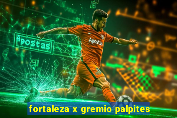 fortaleza x gremio palpites