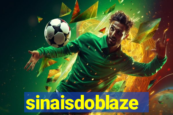 sinaisdoblaze