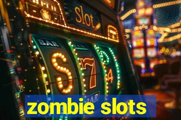 zombie slots