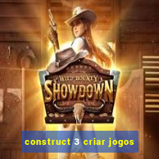 construct 3 criar jogos