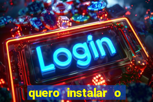 quero instalar o jogo do tigrinho