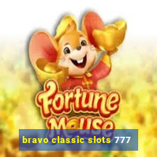 bravo classic slots 777