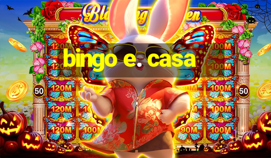 bingo e. casa