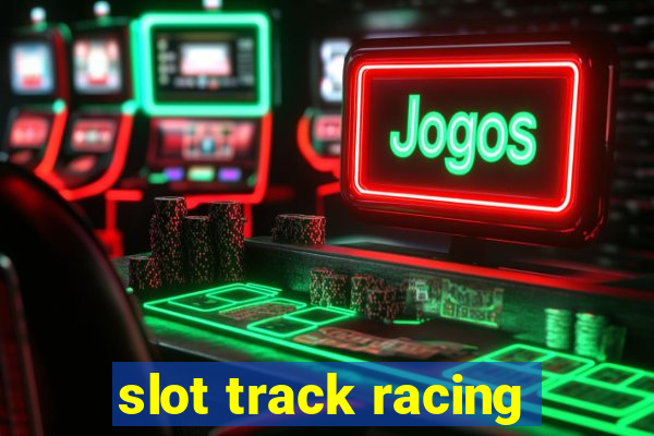 slot track racing