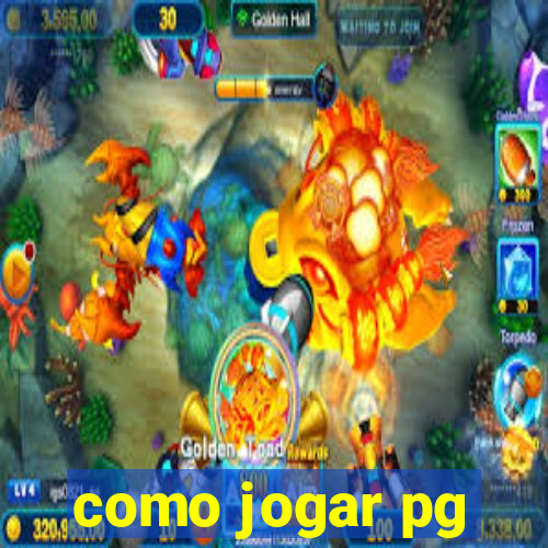 como jogar pg