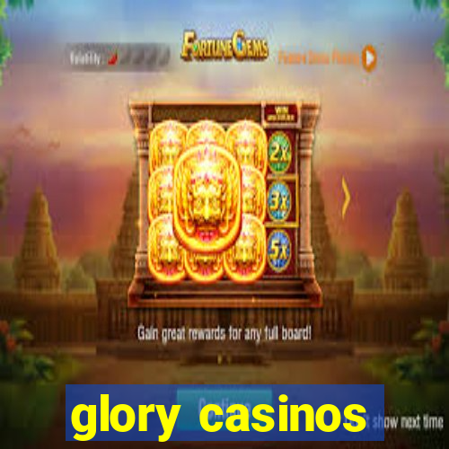 glory casinos