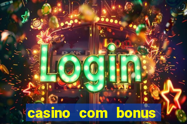 casino com bonus de cadastro