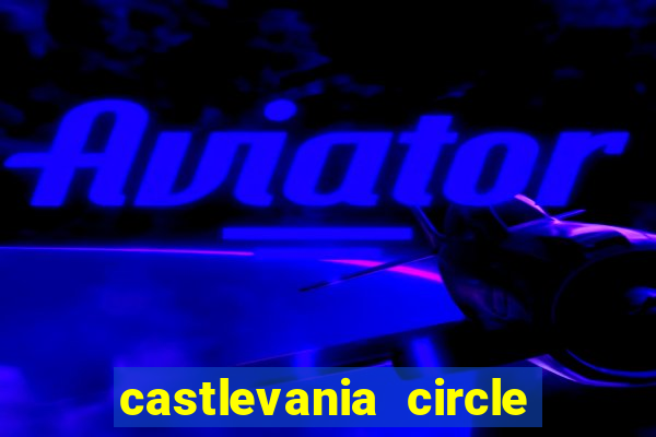 castlevania circle of the moon guia