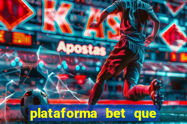 plataforma bet que paga de verdade