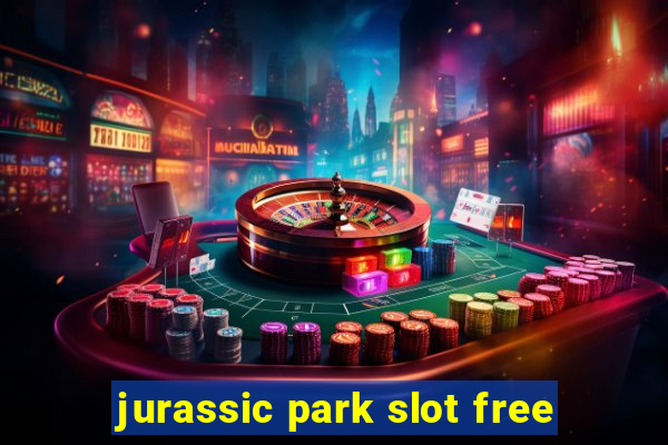 jurassic park slot free