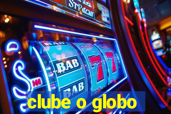 clube o globo