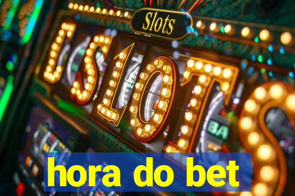 hora do bet