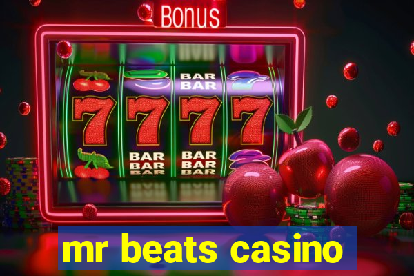 mr beats casino