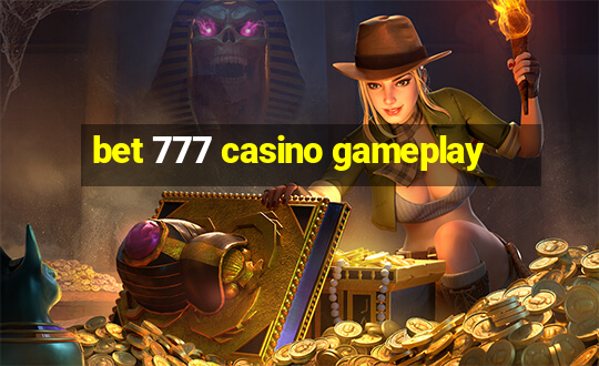 bet 777 casino gameplay