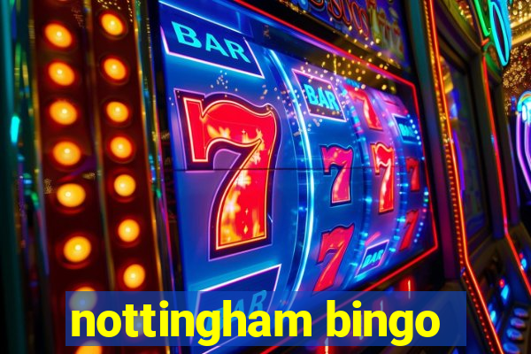 nottingham bingo