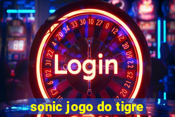 sonic jogo do tigre