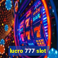 lucro 777 slot