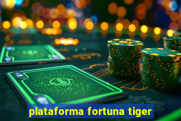 plataforma fortuna tiger