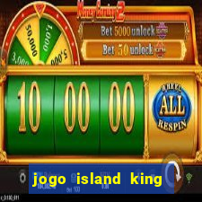 jogo island king paga mesmo