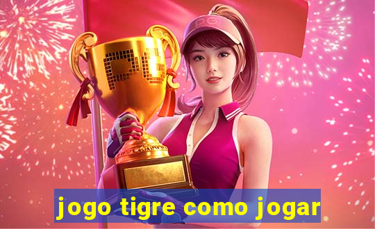 jogo tigre como jogar