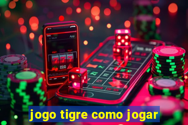 jogo tigre como jogar