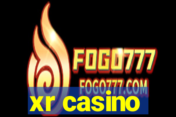 xr casino