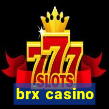 brx casino