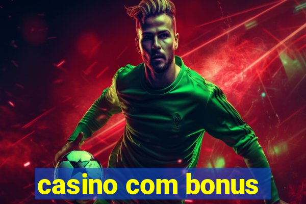 casino com bonus