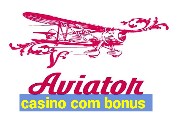 casino com bonus