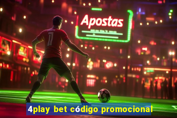 4play bet código promocional