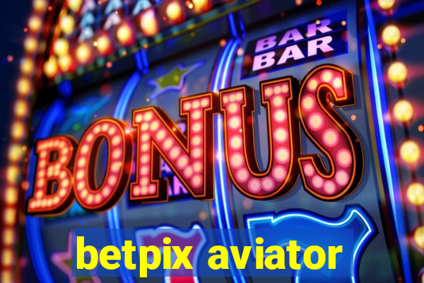 betpix aviator