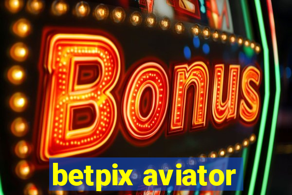 betpix aviator