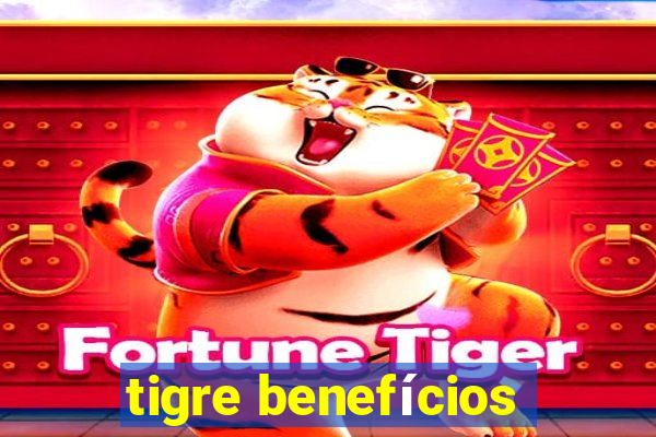 tigre benefícios