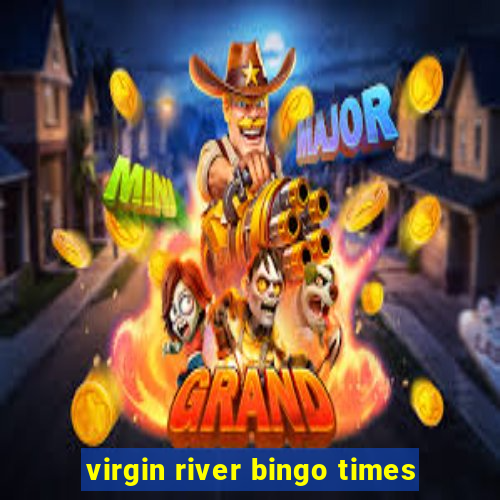 virgin river bingo times