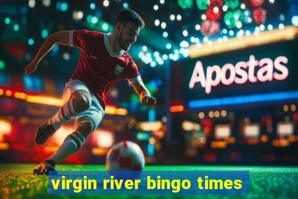 virgin river bingo times