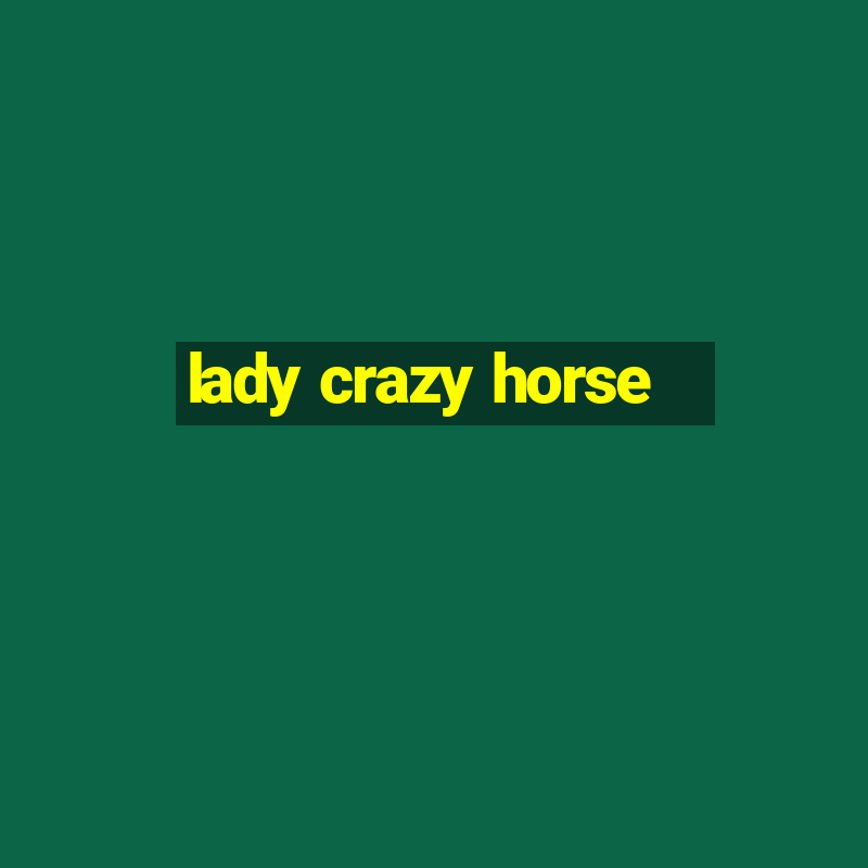 lady crazy horse