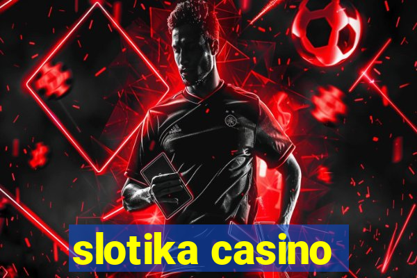 slotika casino