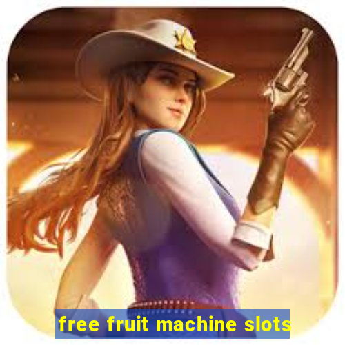 free fruit machine slots