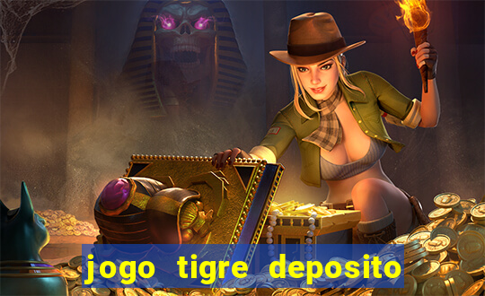 jogo tigre deposito 5 reais