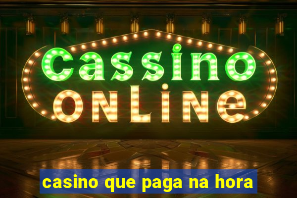 casino que paga na hora