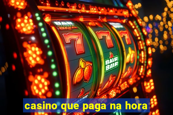 casino que paga na hora